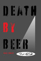 Death by Beer by Wade Fowler 9781620063316