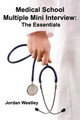 Medical School Multiple Mini Interview: The Essentials by Jordan Westley 9781777001544