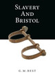 Slavery And Bristol G. M. Best 9781910089958
