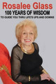 Rosalee Glass 100 Years of Wisdom by Rosalee Glass 9781929873395