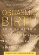 Orgasmic Birth by Elizabeth Davis
