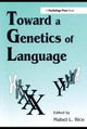 Toward A Genetics of Language Mabel L. Rice 9780805816785