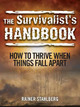 The Survivalist's Handbook: How to Thrive When Things Fall Apart by Rainer Stahlberg 9781629145655