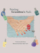 Painting Grandma's Nails by Judy Bruns 9781532352775