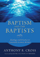 Baptism and the Baptists by Anthony R Cross 9781532617065