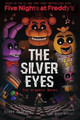 The Silver Eyes (Five Nights At Freddy's: Graphic Novel #1) by Scott Cawthon