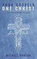 Four Gospels, One Christ by Michael Hooton 9781498281140