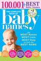 The Complete Book of Baby Names: The Most Names (100,001+), Most Unique Names, Most Idea-Generating Lists (600+) and the Most Help to Find the Perfect Name Lesley Bolton 9781402266706