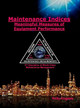 Maintenance Indices - Meaningful Measures of Equipment Performance Analysis: 9th Discipline on World Class Maintenance Management by Rolly Angeles 9798885260046