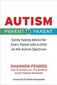Autism: Parent to Parent: Sanity Saving Advice Every Parent of a Child on the Autism Spectrum Needs to Know by Shannon Penrod 9781949177855