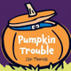 Pumpkin Trouble by Jan Thomas 9780061692840