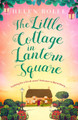 The Little Cottage in Lantern Square Helen Rolfe 9781409191407