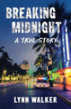 Breaking Midnight: A True Story by Lynn Walker 9781737895541