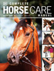 Complete Horse Care Manual Colin Vogel 9781405362771