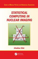 Statistical Computing in Nuclear Imaging by Arkadiusz Sitek