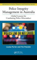 Police Integrity Management in Australia: Global Lessons for Combating Police Misconduct by Louise Porter