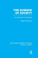 The Science of Society: An Introduction to Sociology by Stephen Frederick Cotgrove 9781138998070