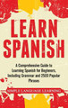Learn Spanish: A Comprehensive Guide to Learning Spanish for Beginners, Including Grammar and 2500 Popular Phrases by Simple Language Learning 9781647483708