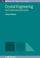 Crystal Engineering: How Molecules Build Solids by Jeffrey H. Williams 9781681746241