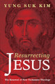 Resurrecting Jesus by Yung Suk Kim 9781498218344