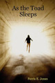 As the Toad Sleeps by Ferris Jones 9780615177144