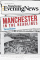 Manchester in the Headlines by Steven Dickens