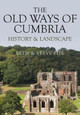 The Old Ways of Cumbria: History & Landscape by Beth & Steve Pipe