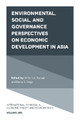 Environmental, Social, and Governance Perspectives on Economic Development in Asia by William A. Barnett 9781801178952