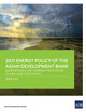 2021 Energy Policy of the Asian Development Bank: Supporting Low-Carbon Transition in Asia and the Pacific by Asian Development Bank 9789292701963