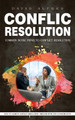 Conflict Resolution: Common Sense Paths to Conflict Resolution (How to Achieve Conflict Resolution Through Effective Communication) by David Alford 9781778196003