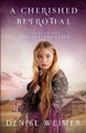 A Cherished Betrothal by Denise Weimer 9781942265849