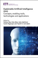 Explainable Artificial Intelligence (XAI): Concepts, enabling tools, technologies and applications by Pethuru Raj 9781839536953