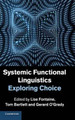 Systemic Functional Linguistics: Exploring Choice by Lise Fontaine 9781107036963