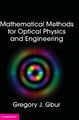Mathematical Methods for Optical Physics and Engineering by Gregory J. Gbur 9780521516105