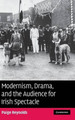 Modernism, Drama, and the Audience for Irish Spectacle by Paige Reynolds 9780521872997