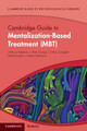 Cambridge Guide to Mentalization-Based Treatment (MBT) by Anthony Bateman 9781108816274