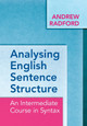 Analysing English Sentence Structure: An Intermediate Course in Syntax by Andrew Radford 9781009322966