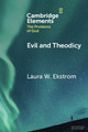 Evil and Theodicy by Laura W. Ekstrom 9781009293044
