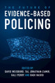 The Future of Evidence-Based Policing by David Weisburd 9781108840354