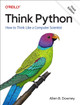 Think Python: How To Think Like a Computer Scientist by Allen B. Downey 9781098155438