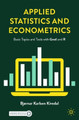 Applied Statistics and Econometrics: Basic Topics and Tools with Gretl and R by Bjørnar Karlsen Kivedal 9783031531415