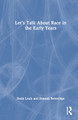 Let’s Talk About Race in the Early Years by Stella Louis 9781032169606