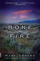 Bone Fire by Mark Spragg 9780307474353