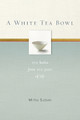 A White Tea Bowl by Mitsu Suzuki 9781930485358