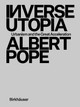 Inverse Utopia: Urbanism and the Great Acceleration by Albert Pope 9783035627008