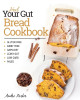 Heal Your Gut, Bread Cookbook: Gluten Free, Dairy Free, GAPS Diet, Leaky Gut, Low Carb, Paleo by Andre Parker 9780648165729