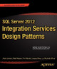 SQL Server 2012 Integration Services Design Patterns by Andy Leonard 9781430237716