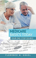 Medicare Basics Today: Your One-Stop Source by Florence M Gogel 9781480863552