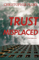 Trust Misplaced by Christopher Flory 9781611534306