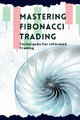 Mastering Fibonacci Trading: Techniques for Informed Trading by Vivienne Elara 9781087885735